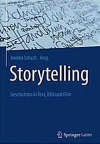 Storytelling: Geschichten in Text, Bild Und Film (Hardcover, 1. Aufl. 2017)