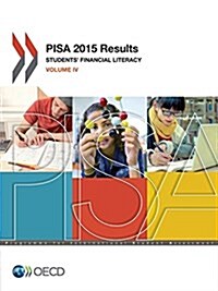 PISA PISA 2015 Results (Volume IV): Students Financial Literacy (Paperback)