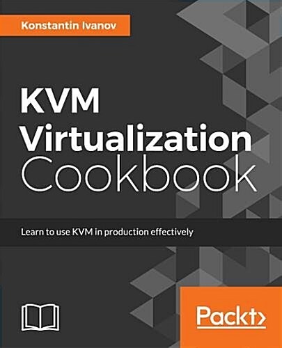 KVM Virtualization Cookbook (Paperback)