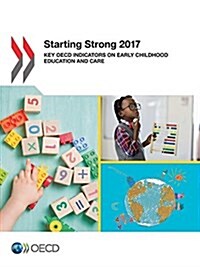 Starting Strong 2017: Key OECD Indicators on Early Childhood Education and Care (Paperback)
