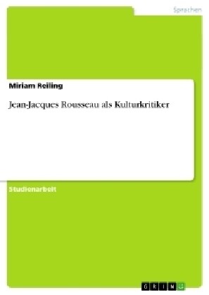 Jean-Jacques Rousseau ALS Kulturkritiker (Paperback)