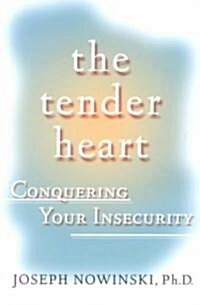 [중고] The Tender Heart: Conquering Your Insecurity (Paperback, Original)