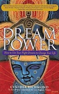 Dream Power: How to Use Your Night Dreams to Change Your Life (Paperback)