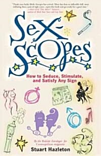 Sexscopes: How to Seduce, Stimulate, and Satisfy Any Sign (Paperback, Original)