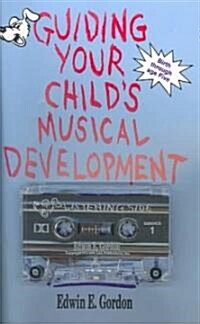 Guiding Your Childs Musical Development (PAP/CAS, Paperback)