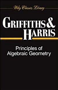 Principles of Algebraic Geometry (Paperback, Wiley Classics)