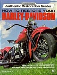 How to Restore Your Harley-Davidson (Paperback)