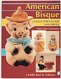 American Bisque: A Collectors Guide with Prices (Paperback)