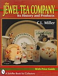 The Jewel Tea Company: Its History and Products (Hardcover)
