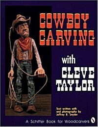 Cowboy Carving with Cleve Taylor (Paperback)