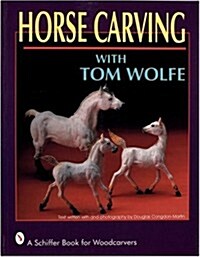Horse Carving: With Tom Wolfe (Paperback)