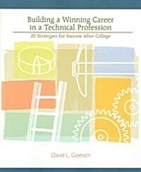Building a Winning Career in a Technical Profession: 20 Strategies for Success After College (Paperback)