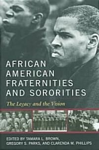 African American Fraternities and Sororities: The Legacy and the Vision (Hardcover)