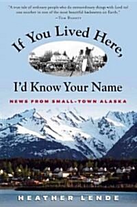 If You Lived Here, Id Know Your Name (Hardcover)