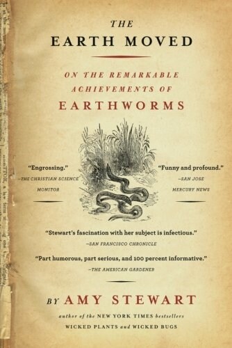 The Earth Moved: On the Remarkable Achievements of Earthworms (Paperback)