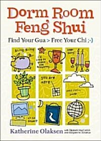 Dorm Room Feng Shui: Find Your Gua, Free Your Chi (Paperback)