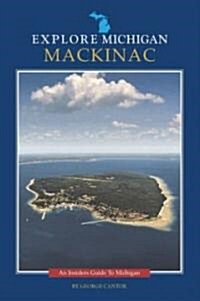 Mackinac: An Insiders Guide to Michigan (Paperback)
