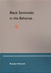 Black Seminoles in the Bahamas (Paperback)
