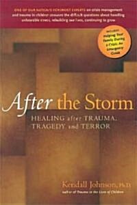 After the Storm: Healing After Trauma, Tragedy and Terror (Paperback)