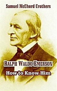 Ralph Waldo Emerson: How to Know Him (Paperback)