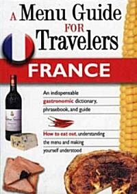 A Menu Guide for Travlers France (Paperback)
