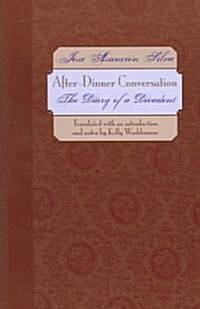 After-Dinner Conversation: The Diary of a Decadent (Paperback)