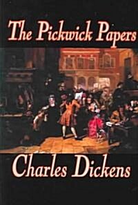The Pickwick Papers by Charles Dickens, Fiction, Literary (Paperback)