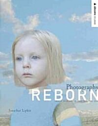 Photography Reborn (Paperback)