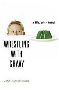 Wrestling With Gravy (Hardcover)