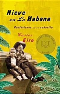 Nieve En La Habana: Confesiones de Un Cubanito / Waiting for Snow in Havana: Con Fessions of a Cuban Boy = Waiting for Snow in Havana (Paperback)