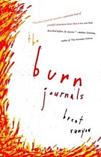 The Burn Journals: A Memoir (Paperback)