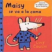 Maisy ae va a la cama / Maisy Goes To Bed (Hardcover)