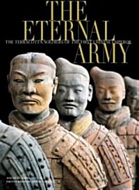 The Eternal Army: The Terracotta Army of the First Chinese Emperor (Hardcover)