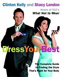 [중고] Dress Your Best: The Complete Guide to Finding the Style Thats Right for Your Body (Paperback)