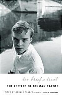 Too Brief a Treat: The Letters of Truman Capote (Paperback)