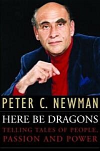 Here Be Dragons: Telling Tales of People, Passion and Power (Paperback)