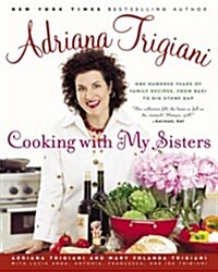 Cooking with My Sisters: One Hundred Years of Family Recipes, from Bari to Big Stone Gap (Paperback)