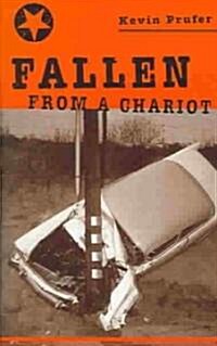 Fallen From A Chariot (Paperback)