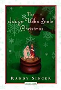 The Judge Who Stole Christmas (Hardcover)