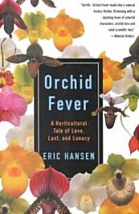 [중고] Orchid Fever: A Horticultural Tale of Love, Lust, and Lunacy (Paperback)