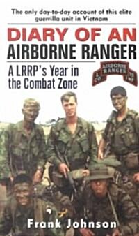 Diary of an Airborne Ranger: A LRRPs Year in the Combat Zone (Mass Market Paperback)