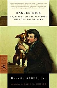 Ragged Dick: Or, Street Life in New York with the Boot-Blacks (Paperback)