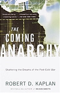 [중고] The Coming Anarchy: Shattering the Dreams of the Post Cold War (Paperback)