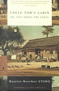 Uncle Toms Cabin: Or, Life Among the Lowly (Paperback)