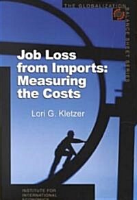 Job Loss from Imports: Measuring the Costs (Paperback)