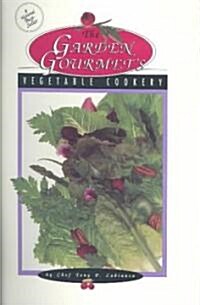 The Garden Gourmets Vegetable Cookery (Paperback)