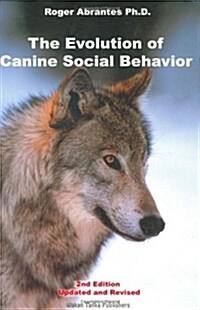 The Evolution of Canine Social Behavior (Paperback, 2nd, Reprint)