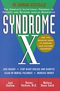 Syndrome X: The Complete Nutritional Program to Prevent and Reverse Insulin Resistance (Paperback)