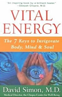 Vital Energy: The 7 Keys to Invigorate Body, Mind, and Soul (Paperback)