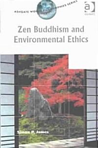 Zen Buddhism and Environmental Ethics (Paperback)